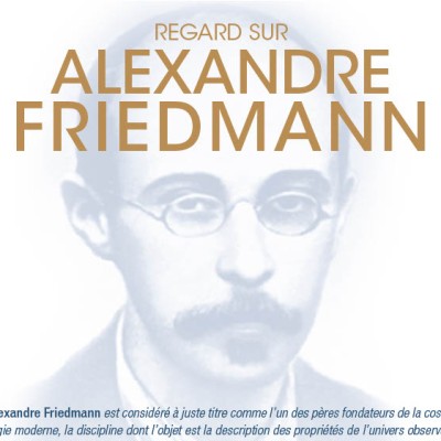 Regard sur "Alexandre Friedmann"