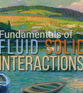 FUNDAMENTALS OF FLUID-SOLID INTERACTIONS