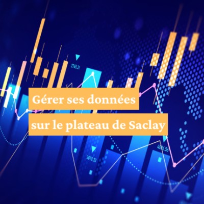 Focus on the event "Gérer ses données sur le plateau de Saclay "