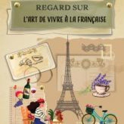 Regard sur "L'art de vivre à la française"