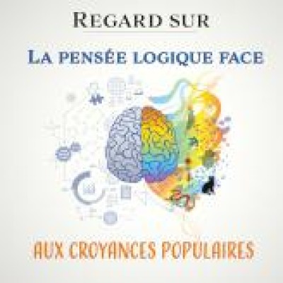 Regard sur "La pensée logique face aux croyances populaires"