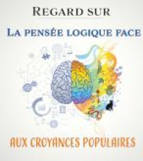 Regard sur "La pensée logique face aux croyances populaires"