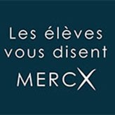 Les élèves vous disent MercX !