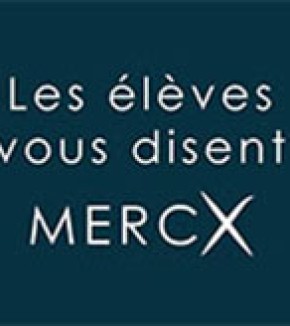 Les élèves vous disent MercX !