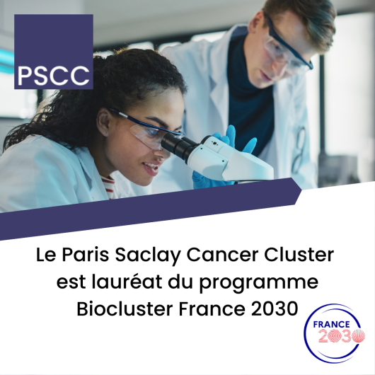 Le Paris Saclay Cancer Cluster est lauréat du programme Biocluster « France 2030 »