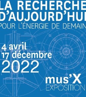 La recherche d'aujourd'hui pour l'énergie de demain au mus'X