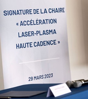 Inauguration de la Chaire « Accélération Laser-Plasma haute cadence »
