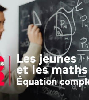 Les jeunes et les maths : une équation complexe ?