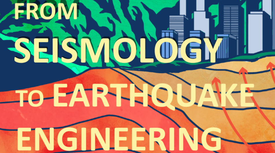 SEISMOLOGY TO EARTHQUAKE ENGINEERING