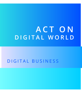 Digital business - Act on the digital world