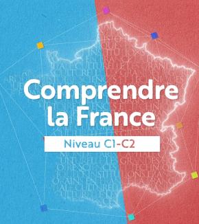 Comprendre la France, Advanced French Language & Culture